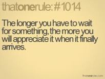 The longer you wait